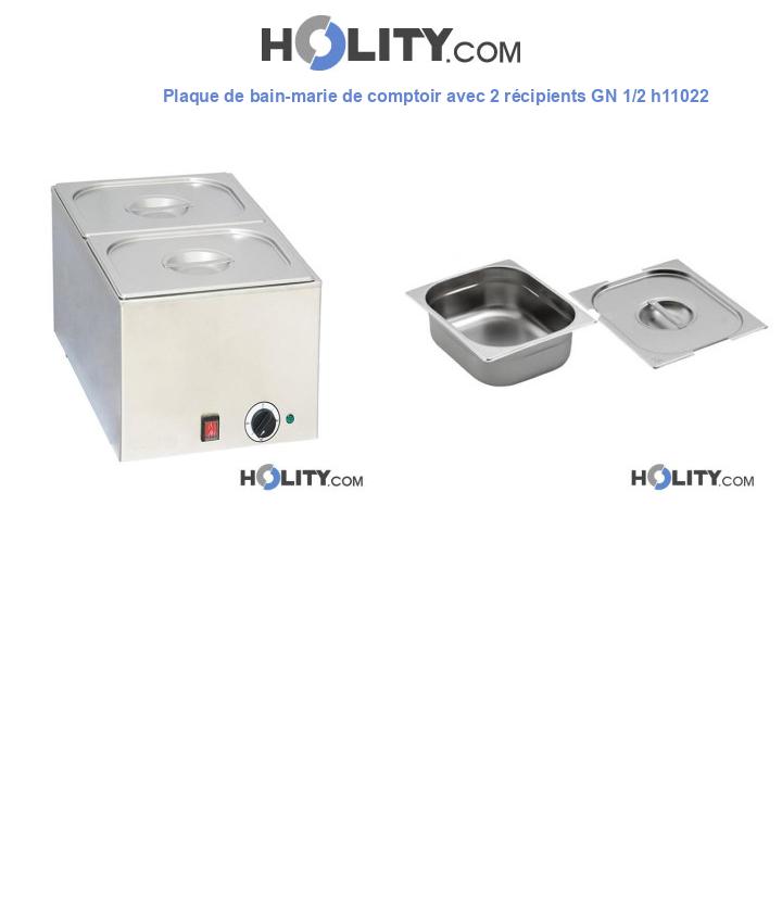 Plaque de bain-marie de comptoir avec 2 récipients GN 1/2 h11022