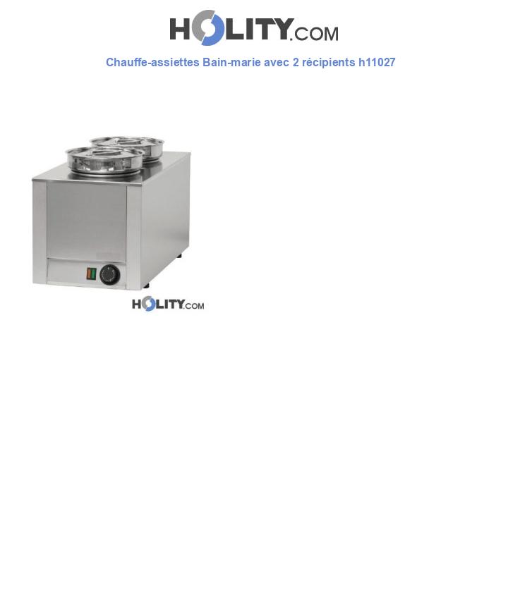 Chauffe-assiettes Bain-marie avec 2 récipients h11027