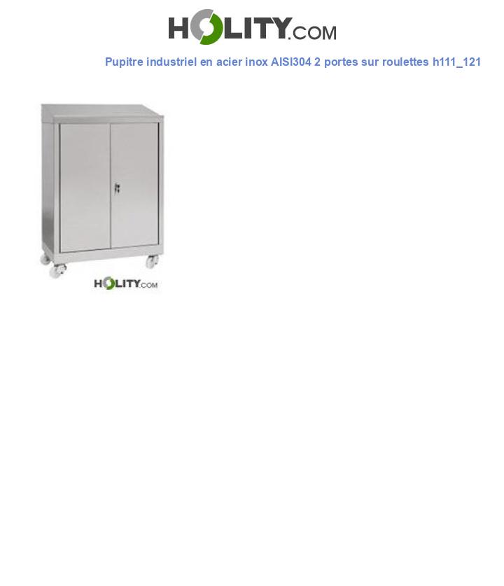 Pupitre industriel en acier inox AISI304 2 portes sur roulettes h111_121