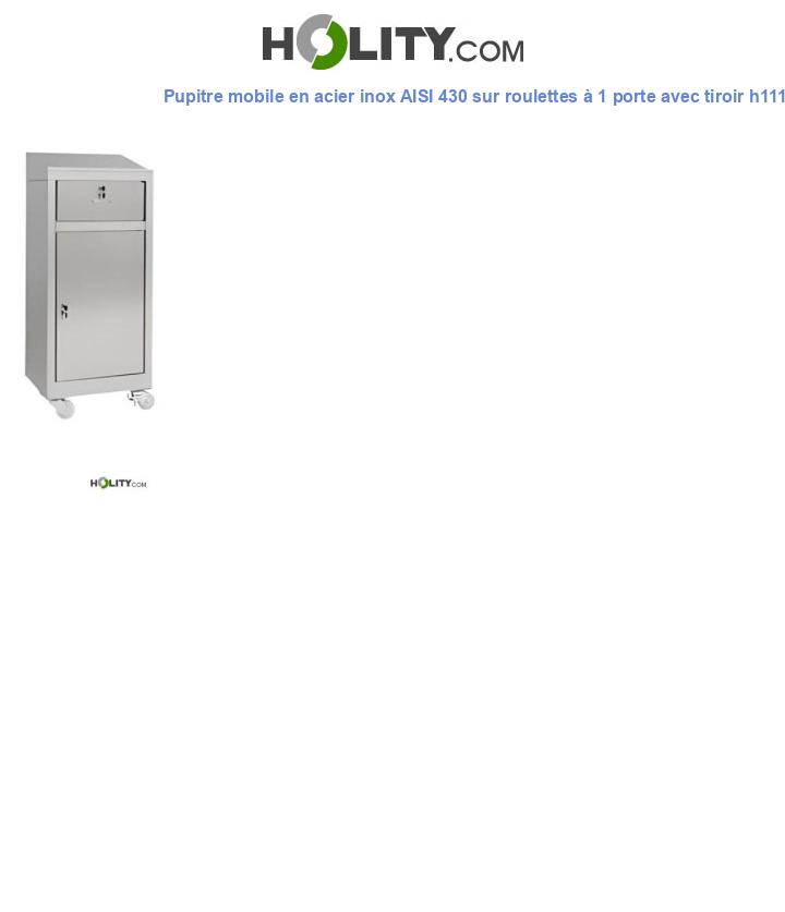 Pupitre mobile en acier inox AISI 430 sur roulettes à 1 porte avec tiroir h111_80