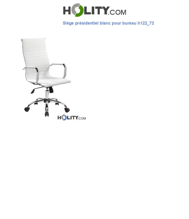 Siège présidentiel blanc pour bureau h122_72