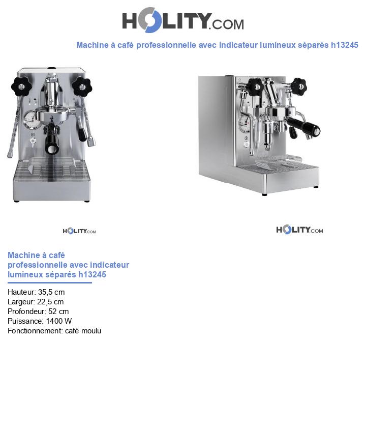 Machine à café professionnelle avec indicateur lumineux séparés h13245
