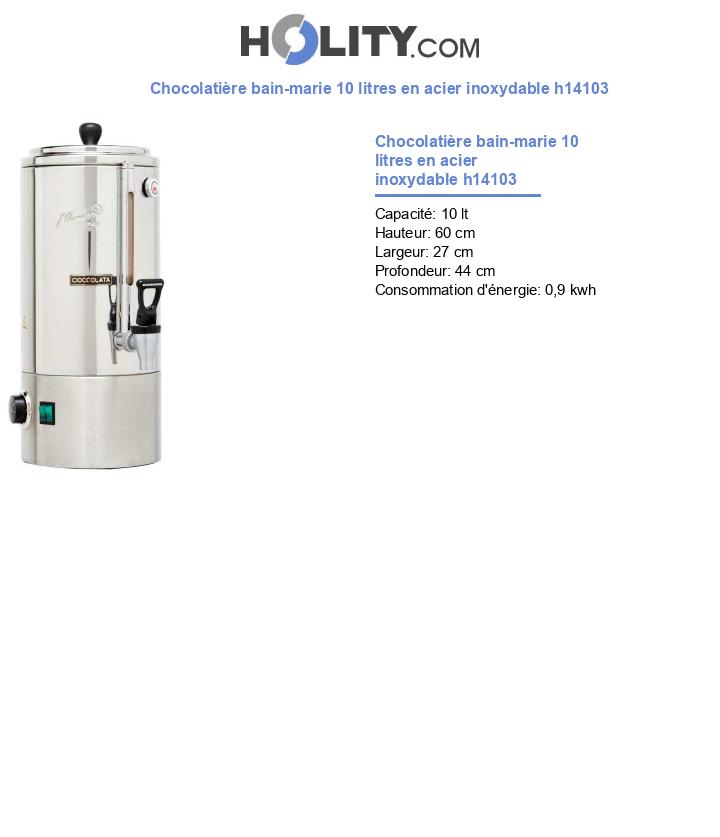 Chocolatière bain-marie 10 litres en acier inoxydable h14103