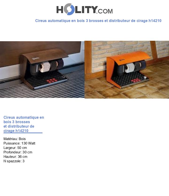Cireus automatique en bois 3 brosses et distributeur de cirage h14210