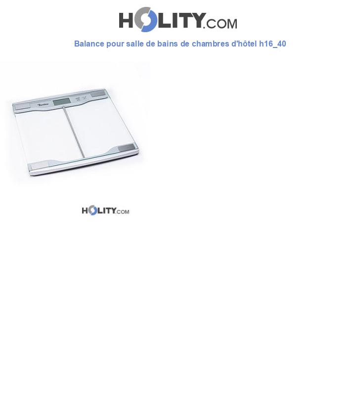 Balance pour salle de bains de chambres d'hôtel h16_40