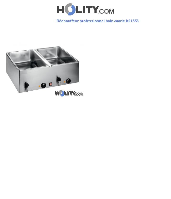 Réchauffeur professionnel bain-marie h21553