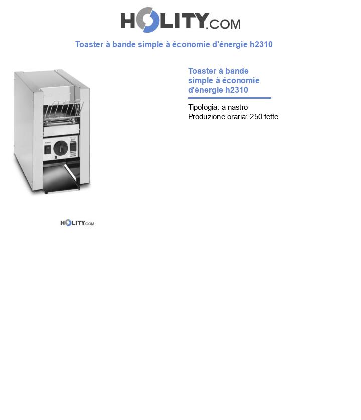Toaster à bande simple à économie d'énergie h2310