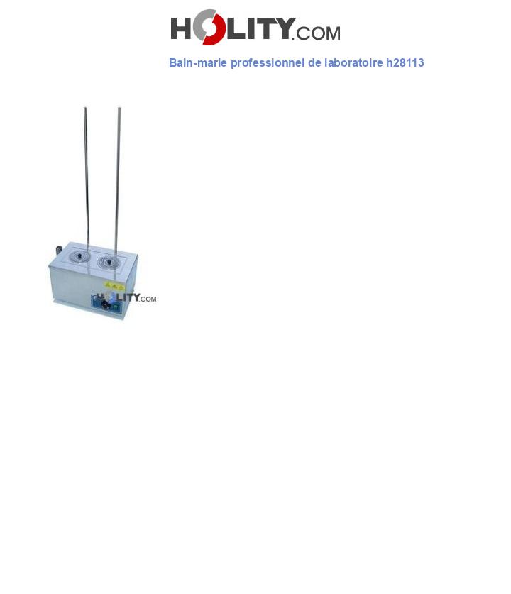 Bain-marie professionnel de laboratoire h28113