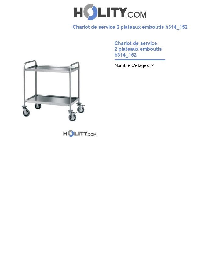 Chariot de service 2 plateaux emboutis h314_152