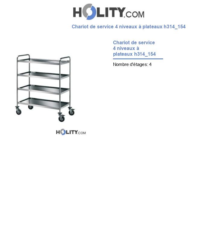 Chariot de service 4 niveaux à plateaux h314_154