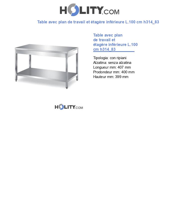 Table avec plan de travail et étagère inférieure L.100 cm h314_83