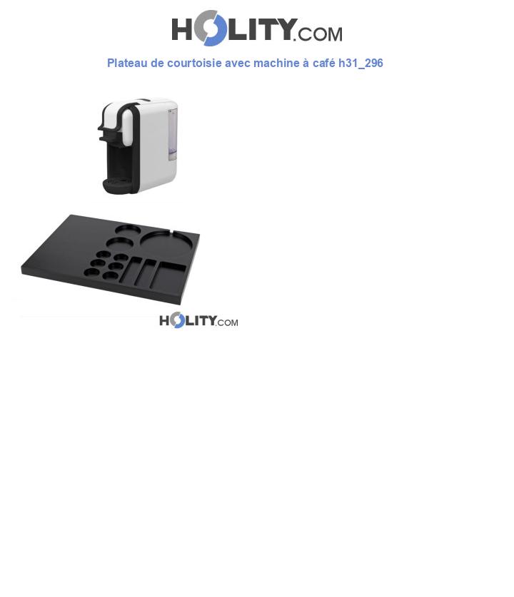 Plateau de courtoisie avec machine à café h31_296