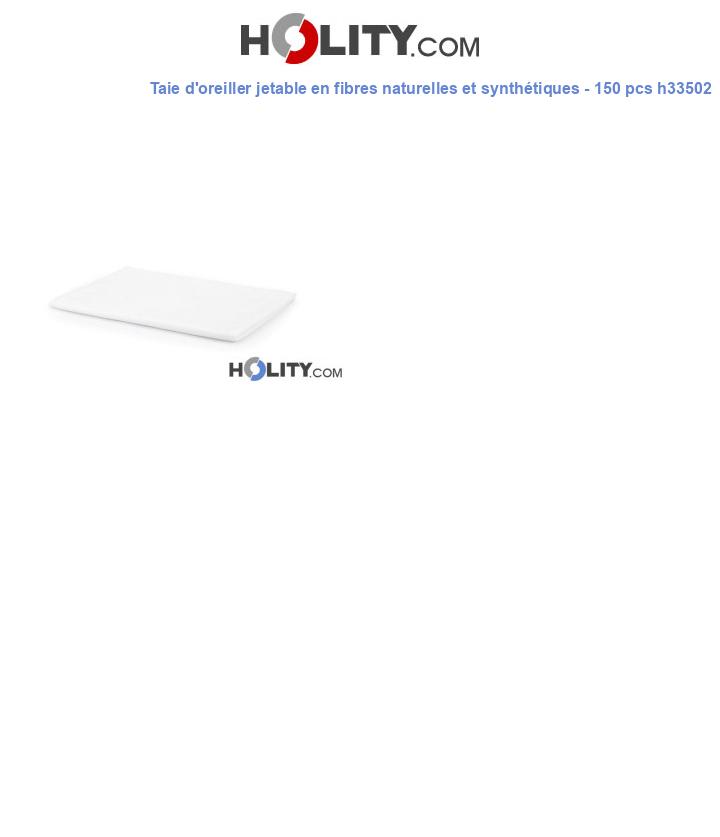 Taie d'oreiller jetable en fibres naturelles et synthétiques - 150 pcs h33502