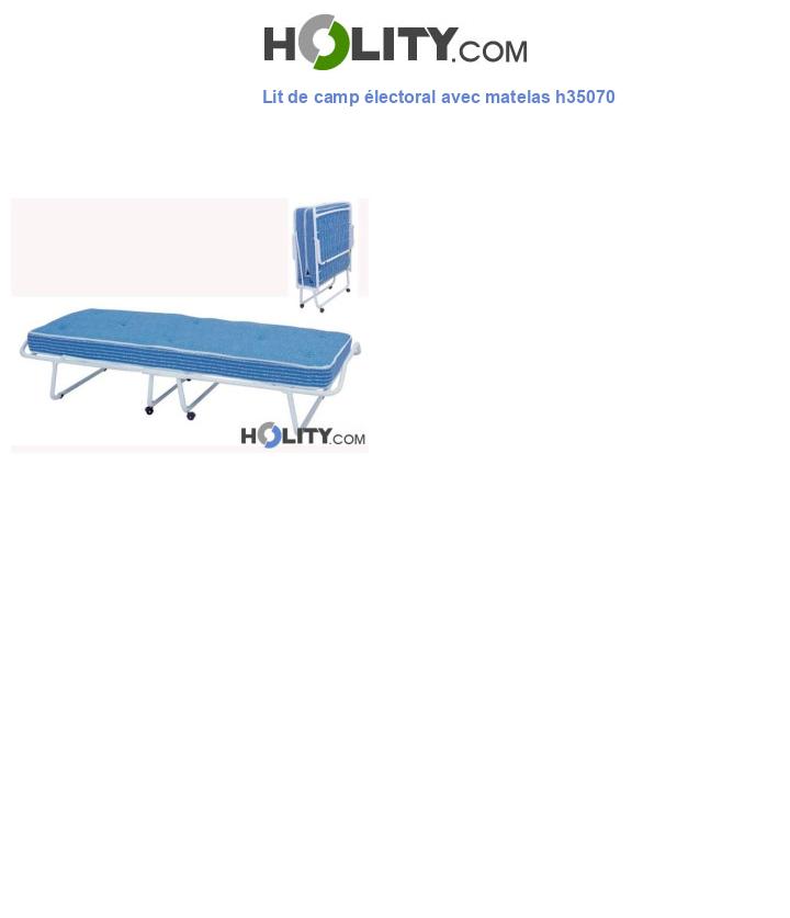 Lit de camp électoral avec matelas h35070