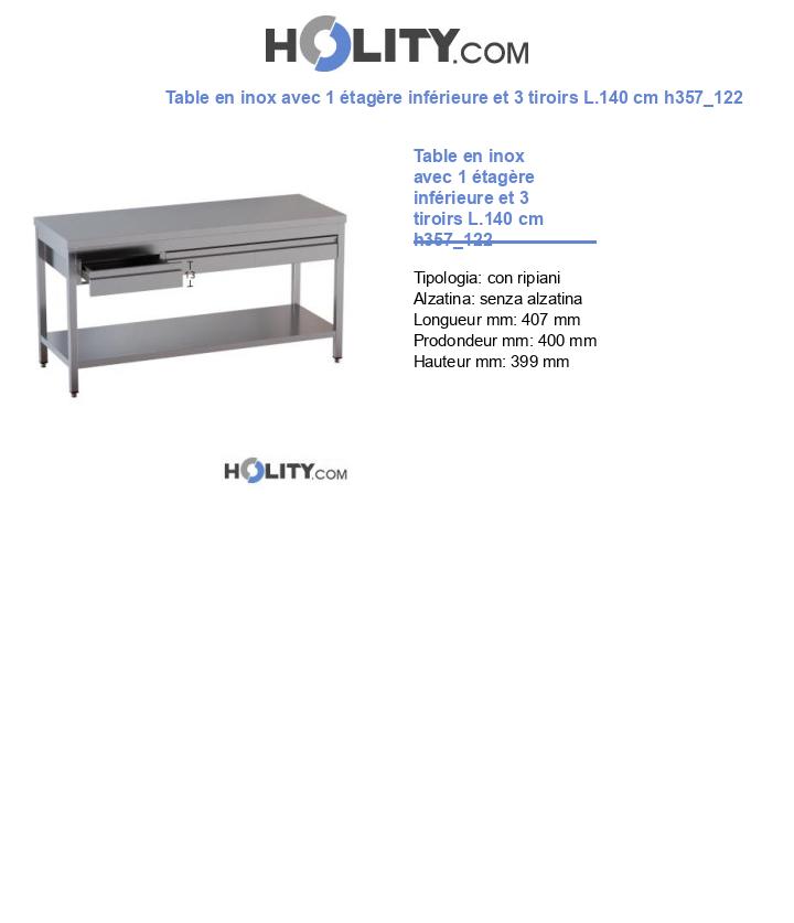 Table en inox avec 1 étagère inférieure et 3 tiroirs L.140 cm h357_122