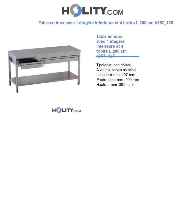 Table en inox avec 1 étagère inférieure et 4 tiroirs L.200 cm h357_125