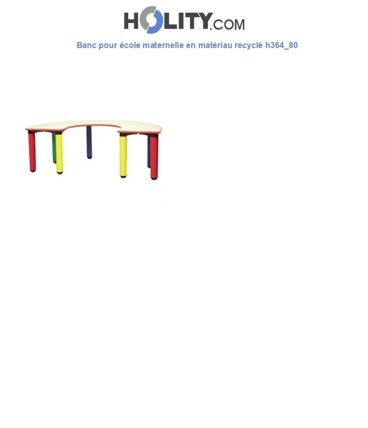 Banc pour école maternelle en matériau recyclé h364_80