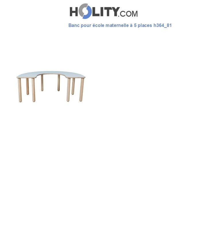 Banc pour école maternelle à 5 places h364_81