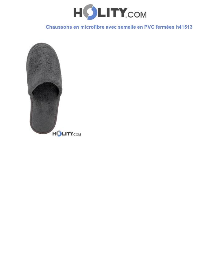 Chaussons en microfibre avec semelle en PVC fermées h41513