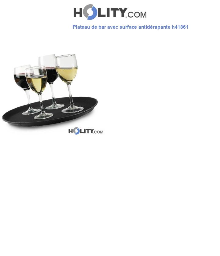 Plateau de bar avec surface antidérapante h41861