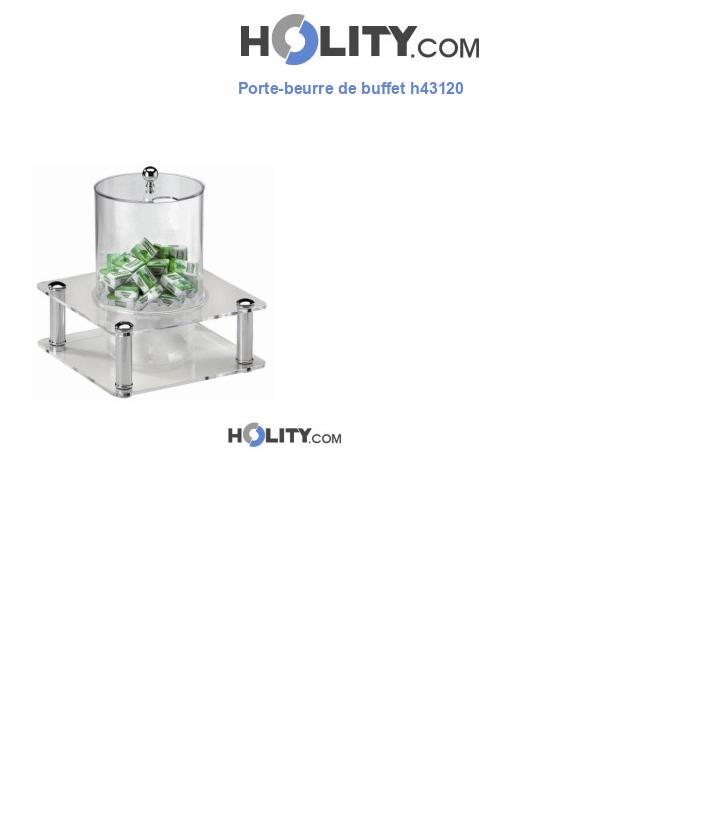 Porte-beurre de buffet h43120