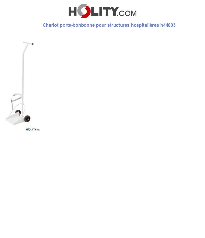 Chariot porte-bonbonne pour structures hospitalières h44803