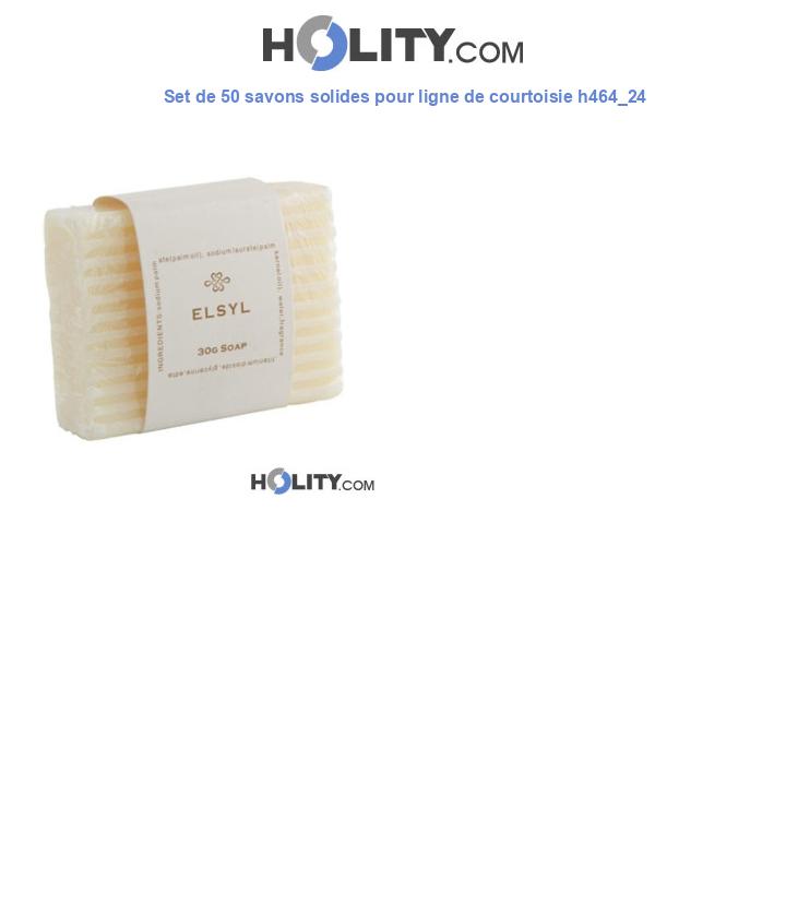 Set de 50 savons solides pour ligne de courtoisie h464_24