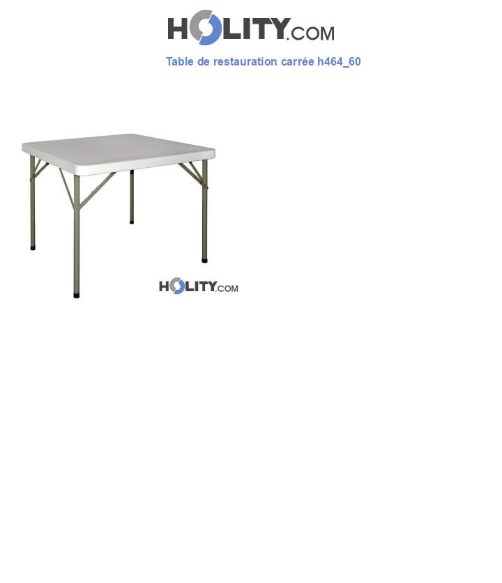 Table de restauration carrée h464_60