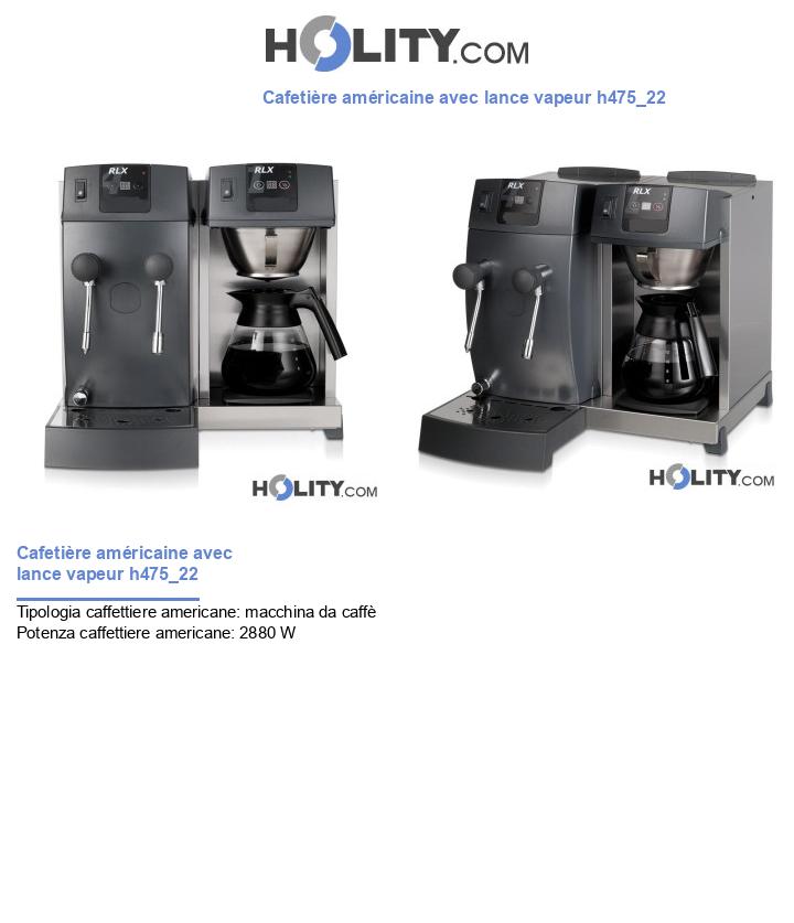 Cafetière américaine avec lance vapeur h475_22