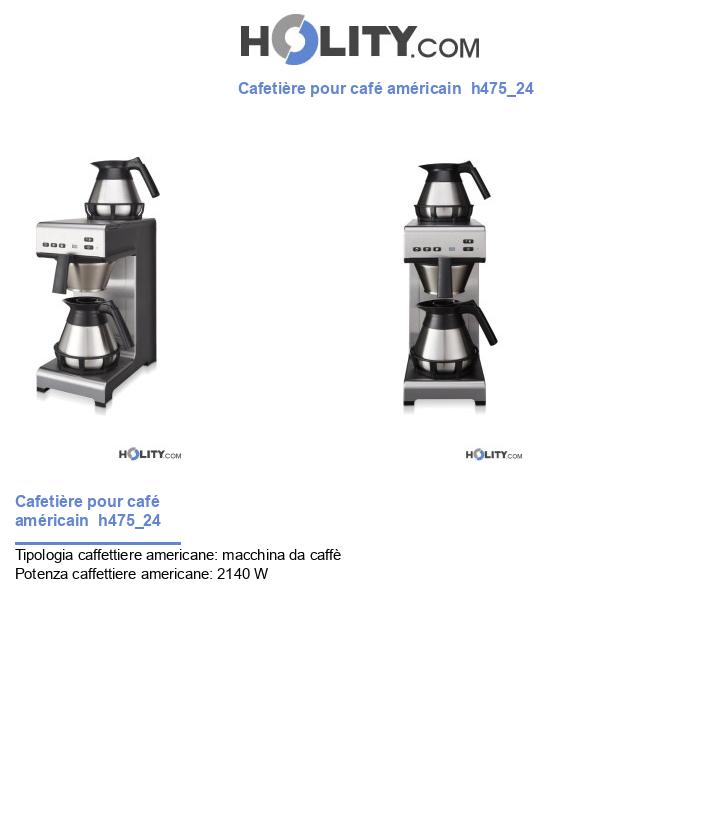 Cafetière pour café américain  h475_24