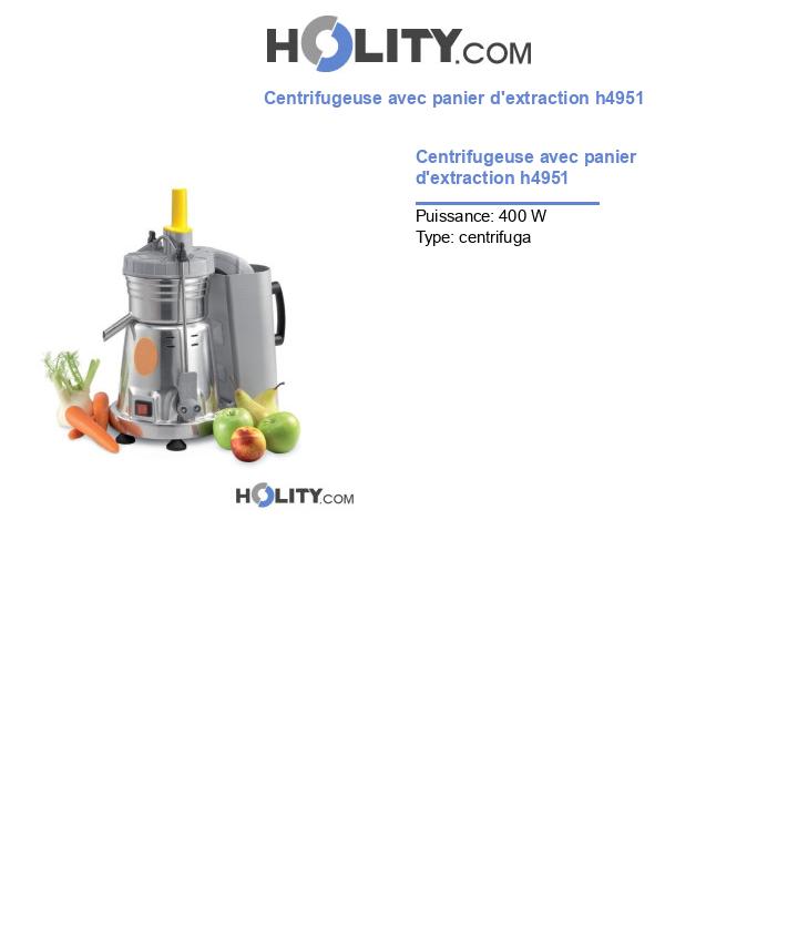 Centrifugeuse avec panier d'extraction h4951