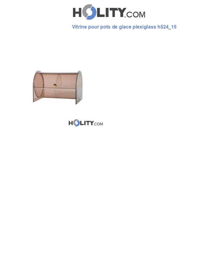 Vitrine pour pots de glace plexiglass h524_15