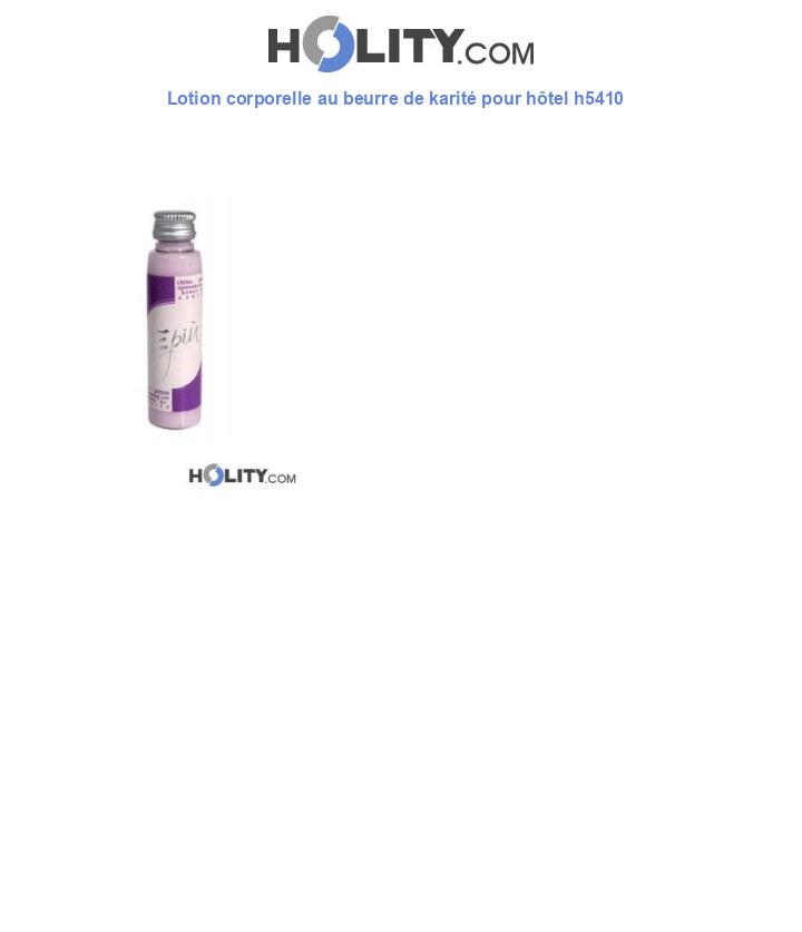 Lotion corporelle au beurre de karité pour hôtel h5410