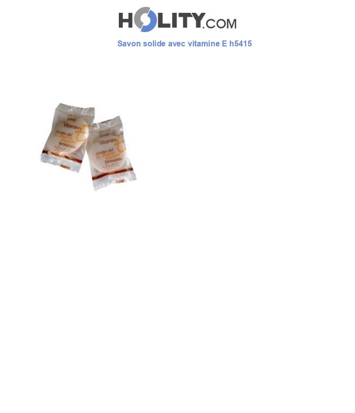 Savon solide avec vitamine E h5415