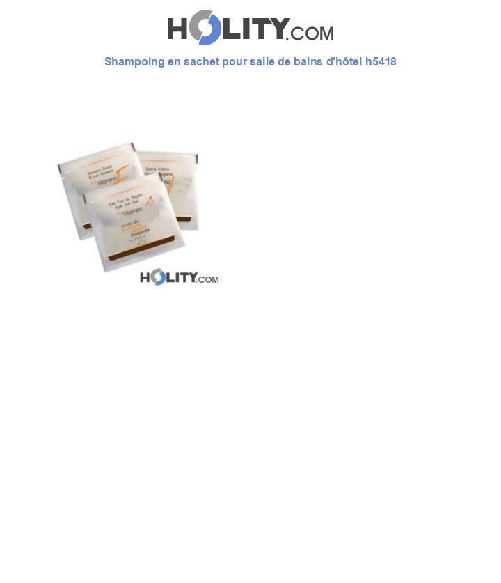 Shampoing en sachet pour salle de bains d'hôtel h5418