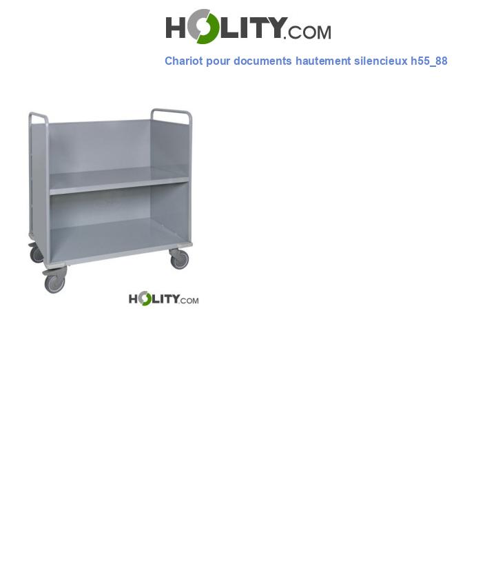 Chariot pour documents hautement silencieux h55_88