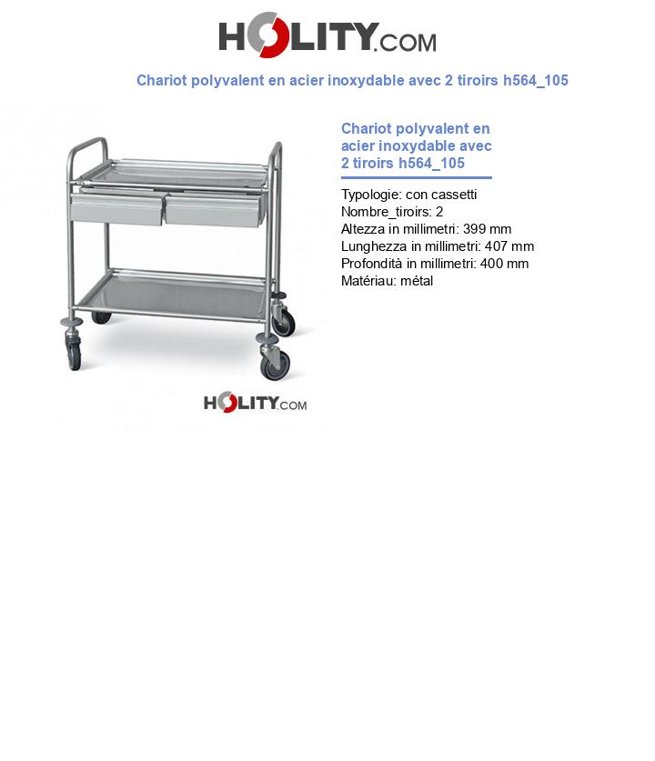 Chariot polyvalent en acier inoxydable avec 2 tiroirs h564_105