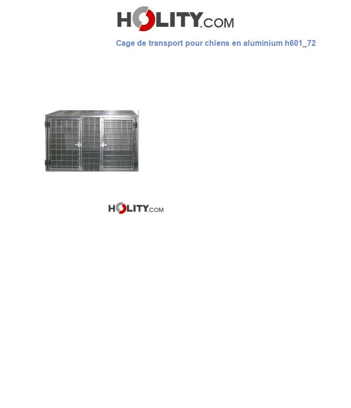 Cage de transport pour chiens en aluminium h601_72