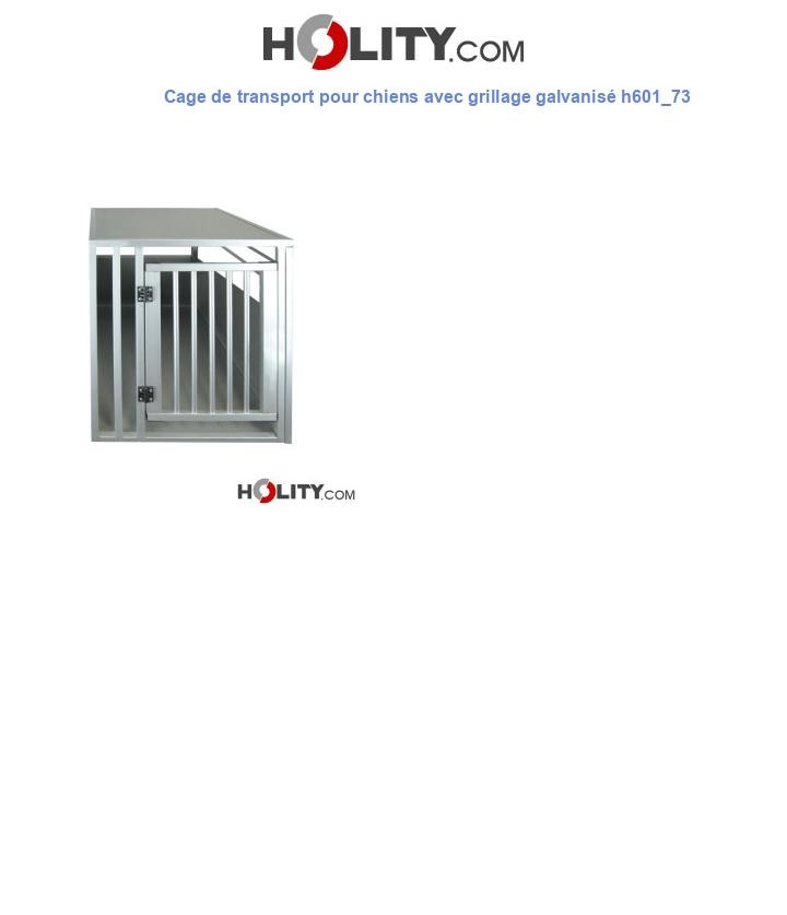 Cage de transport pour chiens avec grillage galvanisé h601_73