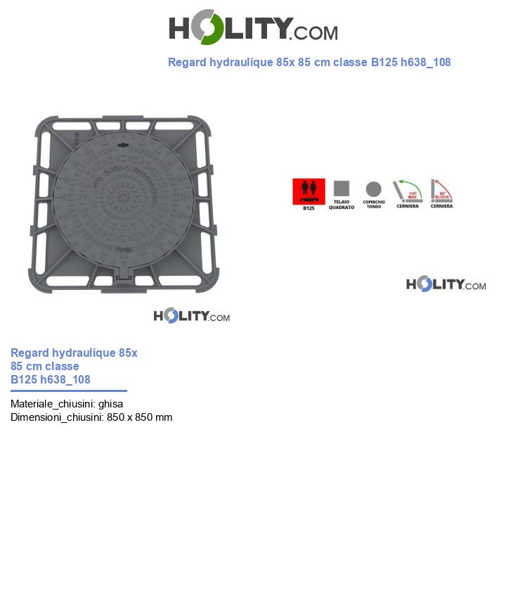 Regard hydraulique 85x 85 cm classe B125 h638_108