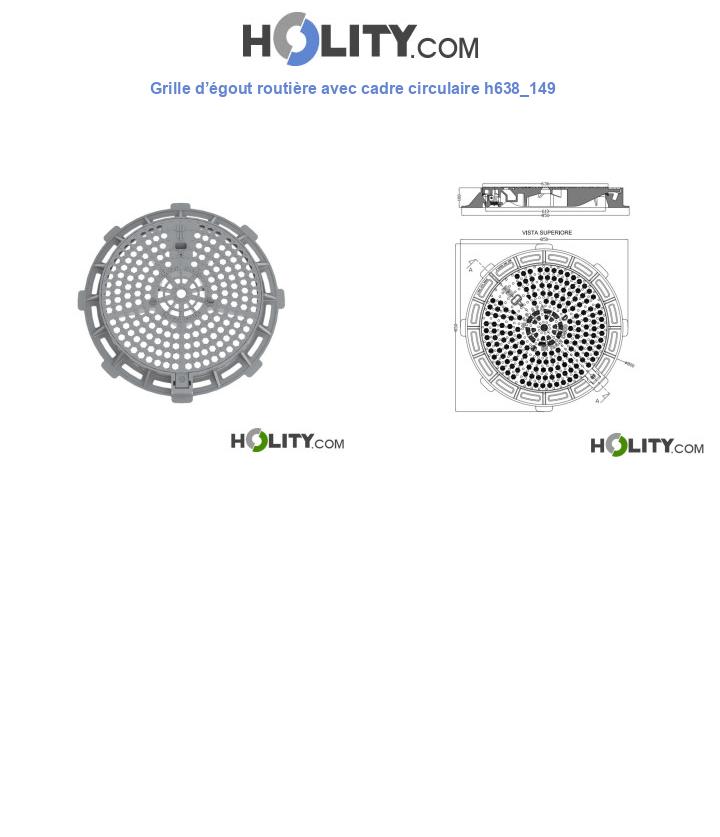 Grille d’égout routière avec cadre circulaire h638_149