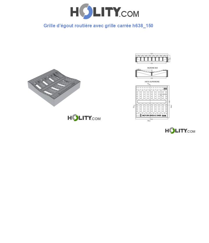Grille d’égout routière avec grille carrée h638_150