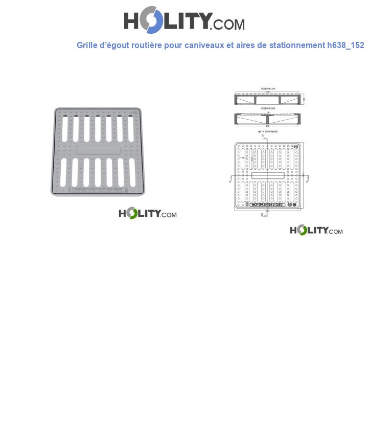 Grille d’égout routière pour caniveaux et aires de stationnement h638_152