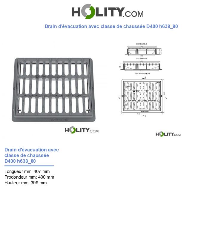 Drain d'évacuation avec classe de chaussée D400 h638_80