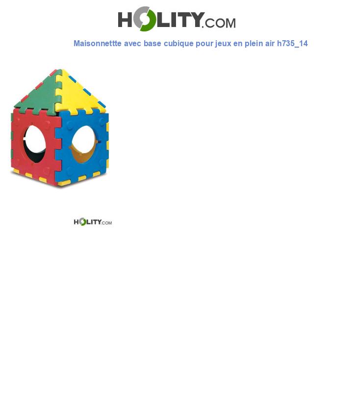 Maisonnettte avec base cubique pour jeux en plein air h735_14