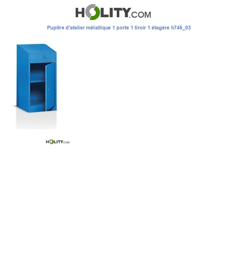 Pupitre d'atelier métallique 1 porte 1 tiroir 1 étagère h746_03