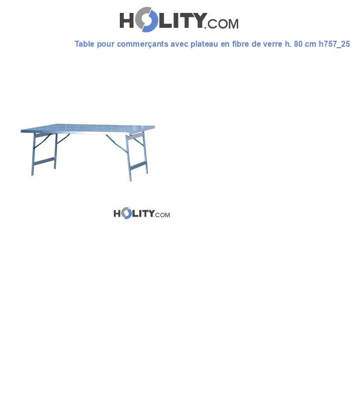 Table pour commerçants avec plateau en fibre de verre h. 80 cm h757_25