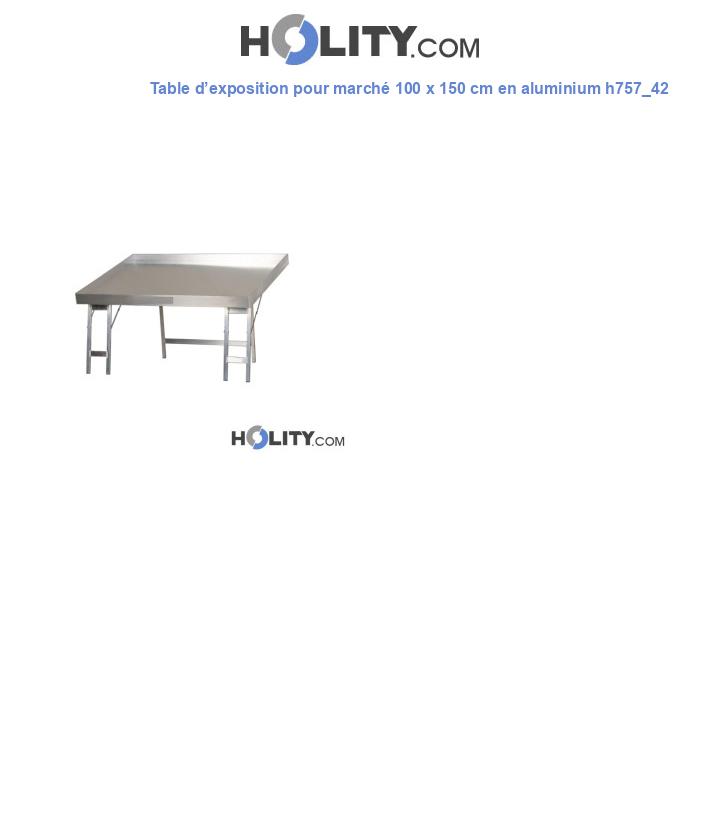 Table d’exposition pour marché 100 x 150 cm en aluminium h757_42
