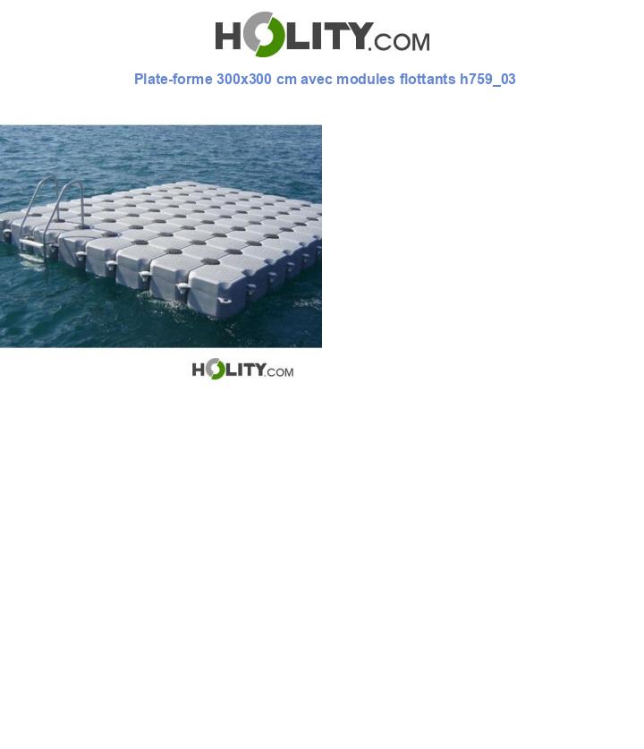 Plate-forme 300x300 cm avec modules flottants h759_03