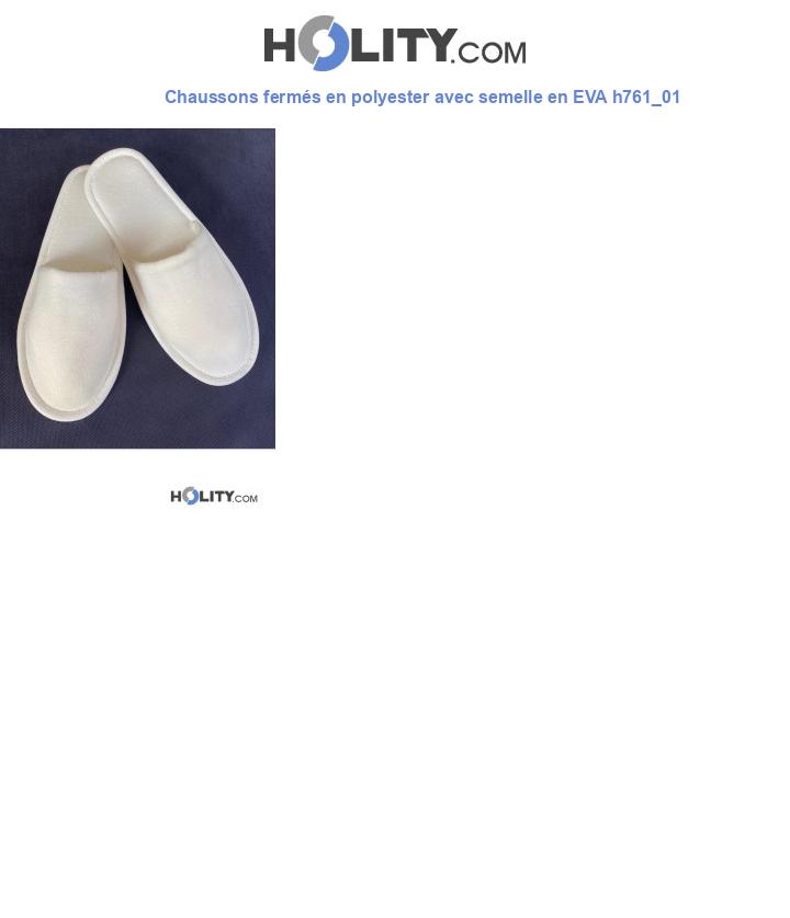 Chaussons fermés en polyester avec semelle en EVA h761_01
